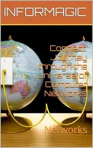 Connect: Journey through the Universe of Computer Networks