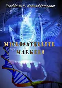 "Microsatellite Markers" ed. by Ibrokhim Y. Abdurakhmonov