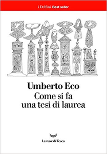 Come si fa una tesi di laurea - Umberto Eco