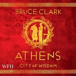 Athens: City of Wisdom [Audiobook]