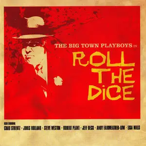 Big Town Playboys - Roll The Dice (2004)