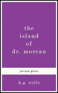 «The Island of Dr. Moreau» by H.G. Wells