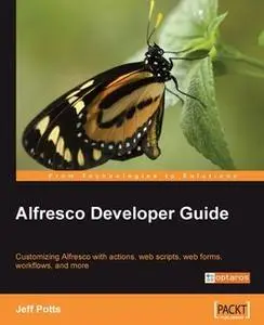 «Alfresco Developer Guide» by Jeff Potts