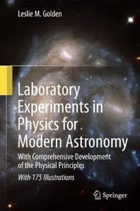 Laboratory Experiments in Physics for Modern Astronomy: With Comprehensive Development of the Physical Principles (Repost)