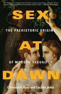 Sex at Dawn: The Prehistoric Origins of Modern Sexuality (repost)