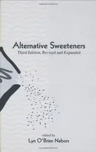 Alternative Sweeteners, Third Edition, (Food Science and Technology)