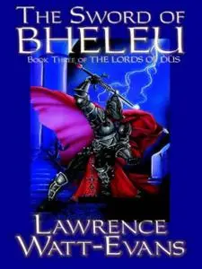 «The Sword Of Bheleu» by Lawrence Watt-Evans