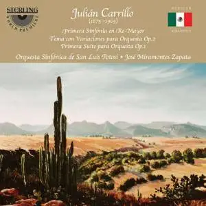 Orquesta Sinfónica de San Luis Potosí & José Miramontes Zapata - Carrillo: Orchestral Works (2017)