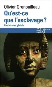 Qu'est-ce que l'esclavage ?: Une histoire globale