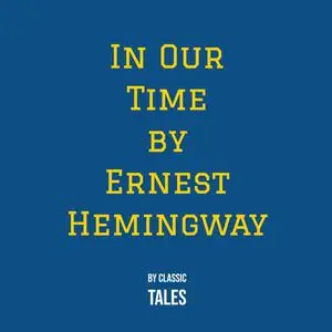 «In Our Time» by Ernest Hemingway