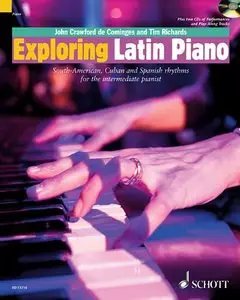 Exploring Latin Piano: South-American, Cuban and Spanish Rhythms for the Intermediate Pianist