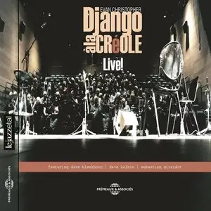 Evan Christopher's Django A La Creole - Live! (2014)