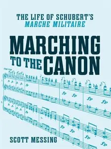 Marching to the Canon: The Life of Schubert's "Marche militaire"