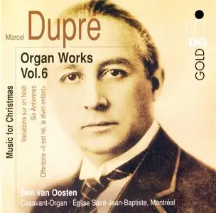 Marcel Dupre - Organ Works, Volume 6 - Ben van Oosten (2004) {MDG 316 1288-2}