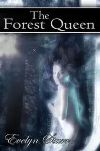 «The Forest Queen» by Evelyn Starr