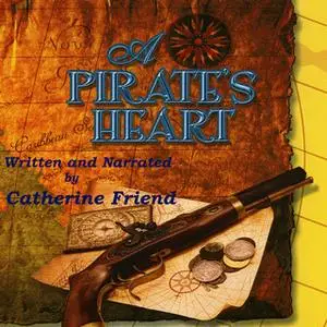 «A Pirate's Heart» by Catherine Friend