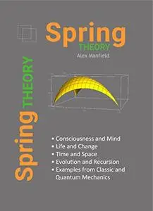 Spring Theory: This theory discuss the scientific method based on empirical evidence with the addition of consciousness.