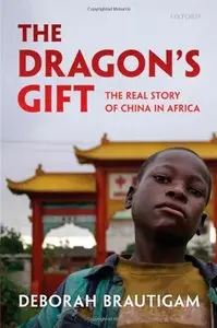 The Dragon's Gift: The Real Story of China in Africa (repost)