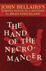 «The Hand of the Necromancer» by Brad Strickland, John Bellairs