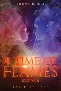 «Time of Flames – Book One» by Robin Giddings