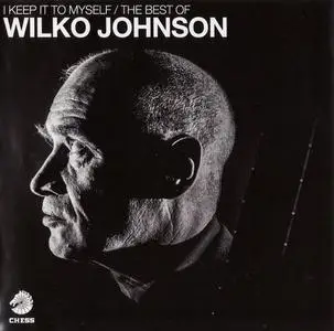 Wilko Johnson - I Keep It To Myself / The Best Of Wilko Johnson (2017) Repost