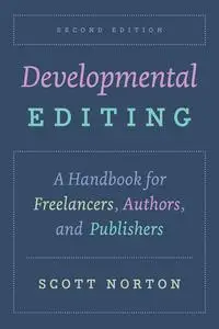 Developmental Editing: A Handbook for Freelancers, Authors, and Publishers, 2nd Edition