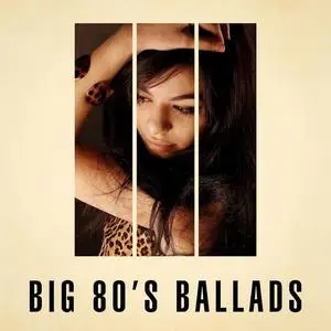 VA - Big 80's Ballads (2021) {X5 Music Group/Warner Music Group}