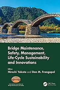 Bridge Maintenance, Safety, Management, Life-Cycle Sustainability and Innovations