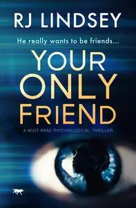 «Your Only Friend» by RJ Lindsey