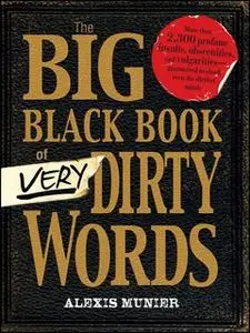 «The Big Black Book of Very Dirty Words» by Alexis Munier
