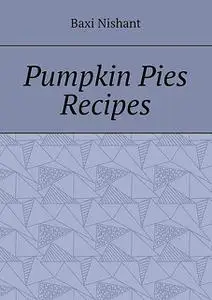 «Everything You’ll Need to Know Vol.43 Pumpkin Formulas» by RC Ellis