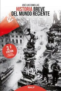 «Historia breve del mundo reciente» by José Luis Comellas García-Llera