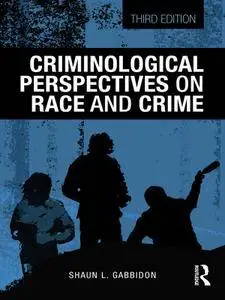 Criminological Perspectives on Race and Crime, 3rd Edition