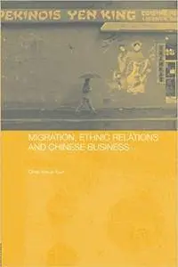 Migration, Ethnic Relations and Chinese Business (Repost)