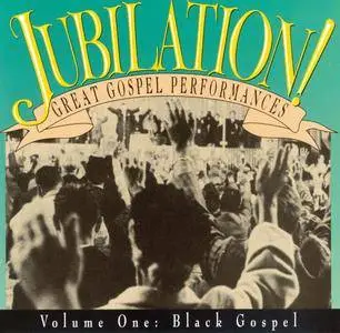VA - Jubilation! Great Gospel Performances, Volume 1: Black Gospel (1992)