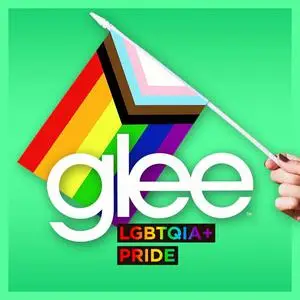 Glee Cast - Glee LGBTQIA+ Pride (2022)