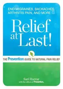 Relief at Last!: The Prevention® Guide to Natural Pain Relief