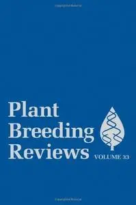 Plant Breeding Reviews, Volume 33 (Repost)