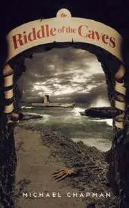 «The Riddle of The Caves» by Michael Chapman