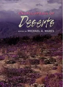 Michael A. Mares - Encyclopedia of Deserts [Repost]