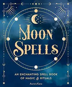 Moon Spells: An Enchanting Spell Book of Magic & Rituals (Pocket Spell Books)