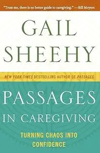 Passages in Caregiving: Turning Chaos into Confidence