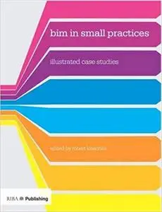BIM in Small Practices: Illustrated Case Studies