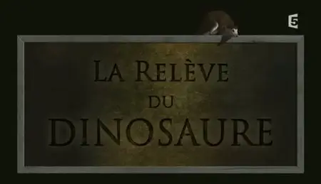 (Fr5) La relève du dinosaure (2010)