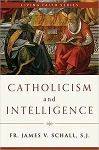 Catholicism and Intelligence (Living Faith)