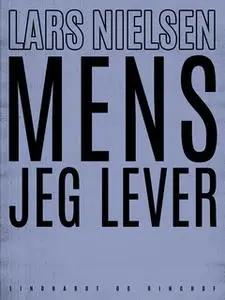 «Mens jeg lever» by Lars Nielsen