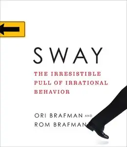 Sway: The Irresistible Pull of Irrational Behavior (Audiobook) [Repost]