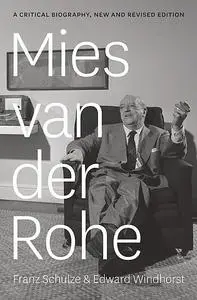 «Mies van der Rohe» by Edward Windhorst, Franz Schulze