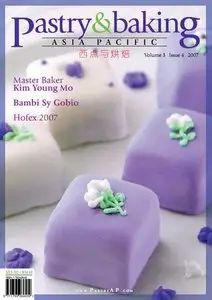 Pastry & Baking Magazine - Volume 3, Issue 4 2007 (Asia Pacific)