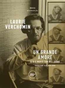 Laurie Verchomin - Un grande amore. Vita e morte con Bill Evans